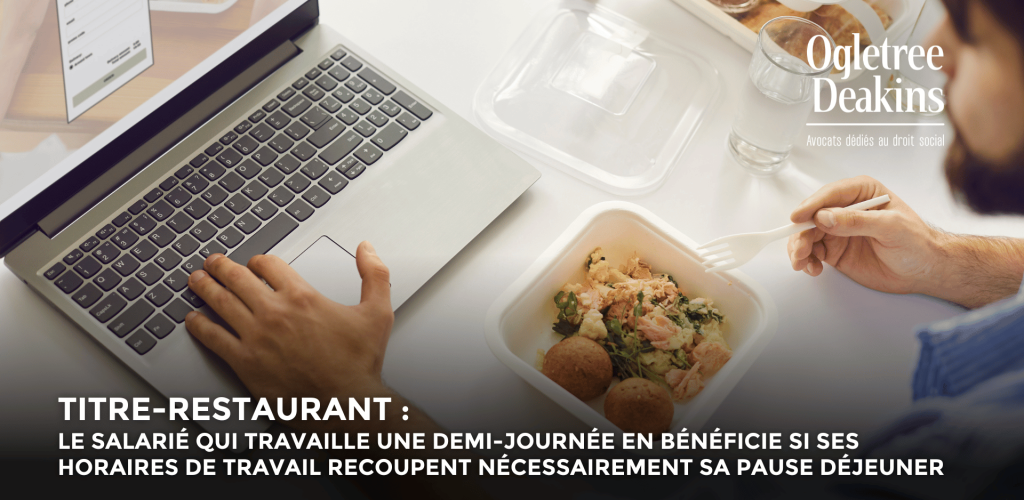 Titrerestaurant le salarié qui travaille une demijournée en bénéficie si